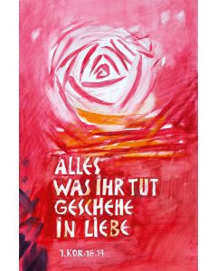 Kunstdruck 40 x 60 cm 'Alles, was ihr tut, geschehe in Liebe.'