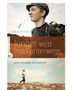 Dallas Willard - Jünger wird man unterwegs