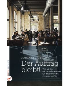 Johannes Sieber - Der Auftrag bleibt!
