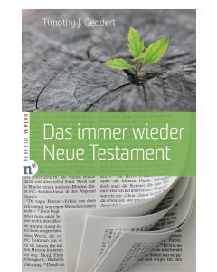 Timothy J. Geddert - Das immer wieder Neue Testament
