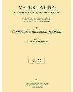 Vetus Latina. Die Reste der altlateinischen Bibel. Nach Petrus Sabatier / Evangelium secundum Marcum