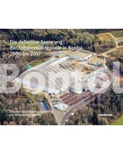 Die definitive Sanierung der Sondermülldeponie in Bonfol 2000 bis 2017