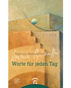 Dietrich Bonhoeffer. Worte für jeden Tag
