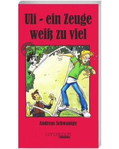 Andreas Schwantge 
Uli - ein Zeuge weiß zuviel