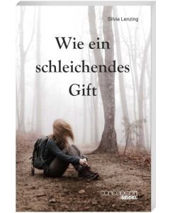 Silvia Lenzing-Wie ein schleichendes Gift

