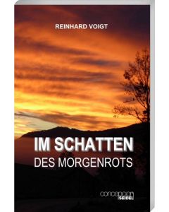 Reinhard Voigt 
Im Schatten des Morgenrots