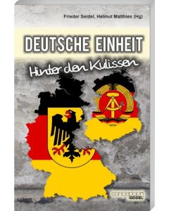 Frieder Seidel, Helmut Matthies 
Deutsche Einheit - Hinter den Kulissen