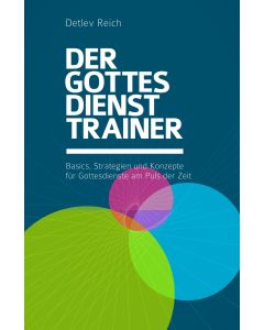 Detlev Reich-Der Gottesdienst-Trainer