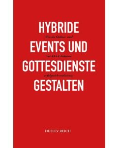 Detlev Reich-Hybride Events und Gottesdienste gestalten