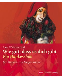 Wie gut, dass es dich gibt