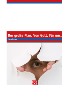 Der große Plan. Von Gott. Für uns.
