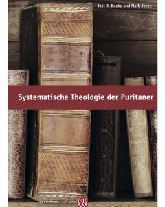 Systematische Theologie der Puritaner