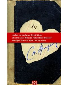 Charles Haddon Spurgeon - Lieber ein wenig von Christi Liebe als eine ganze Welt voll fleischlicher Wonnen! Predigten über das Hohelied der Liebe. Die neue Spurgeon-Bibliothek, Band 10 (3L Verlag)