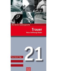 Paul David Tripp - Trauer - Neue Hoffnung finden. Reihe: Die kleine Seelsorgereihe, Band 21 (3L Verlag)
