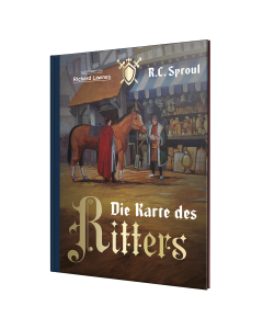 R.C. Sproul - Die Karte des Ritters