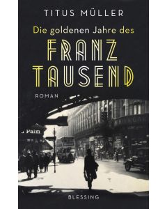 Die goldenen Jahre des Franz Tausend