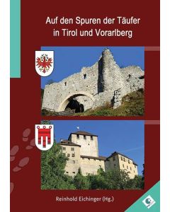 Auf den Spuren der Täufer in Tirol und Vorarlberg