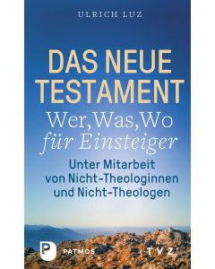Das Neue Testament – Wer, Was, Wo für Einsteiger