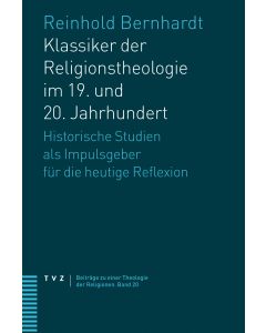 Klassiker der Religionstheologie im 19. und 20. Jahrhundert