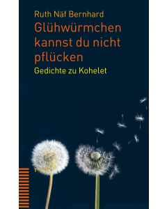 Glühwürmchen kannst du nicht pflücken