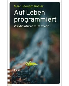 Auf Leben programmiert