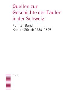 Quellen zur Geschichte der Täufer in der Schweiz