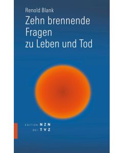 Zehn brennende Fragen zu Leben und Tod