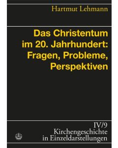 Das Christentum im 20. Jahrhundert: Fragen, Probleme, Perspektiven