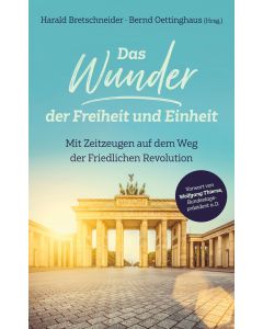 Das Wunder der Freiheit und Einheit