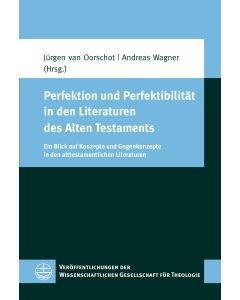 Perfektion und Perfektibilität in den Literaturen des Alten Testaments