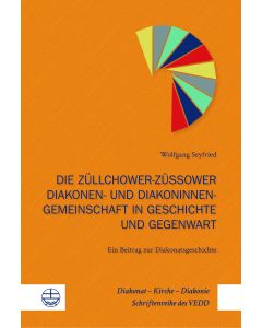 Die Züllchower-Züssower Diakonen- und Diakoninnengemeinschaft in Geschichte und Gegenwart