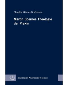 Martin Doernes Theologie der Praxis