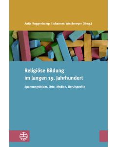 Religiöse Bildung im langen 19. Jahrhundert