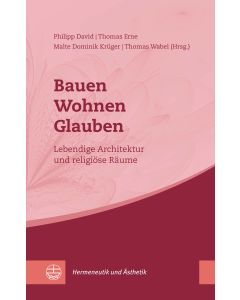 Bauen – Wohnen – Glauben
