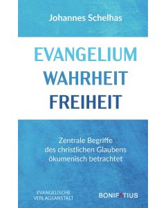 Evangelium Wahrheit Freiheit
