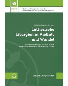 Lutherische Liturgien in Vielfalt und Wandel