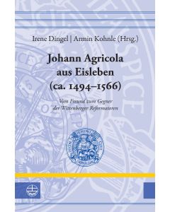 Johann Agricola aus Eisleben (ca. 1494–1566)