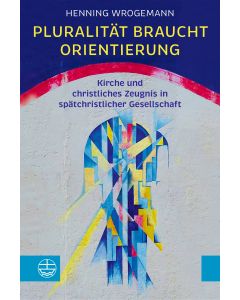 Pluralität braucht Orientierung
