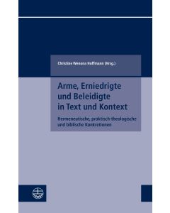 Arme, Erniedrigte und Beleidigte in Text und Kontext