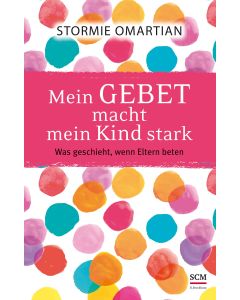 Mein Gebet macht mein Kind stark