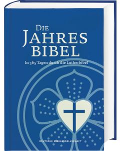 Lutherbibel. Die Jahresbibel. In 365 Tagen durch die Lutherbibel. Bibelarbeit für ein Jahr: In täglich 15 Minuten die ganze Bibel lesen. Jahresbibelleseplan: Psalmen, Altes und Neues Testament