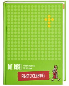 Die Bibel. Übersetzung für Kinder. Einsteigerbibel