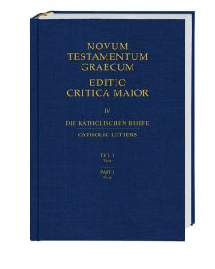 Novum Testamentum Graecum. Editio Critica Maior / Die Katholischen Briefe