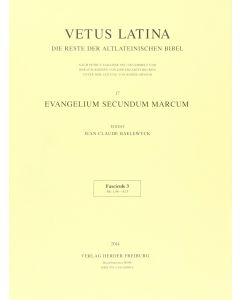Vetus Latina. Die Reste der altlateinischen Bibel. Nach Petrus Sabatier / Evangelium Secundum Marcum