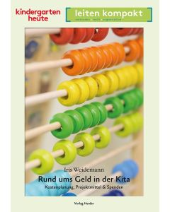 Rund ums Geld in der Kita. Kostenplanung, Projektmittel & Spenden