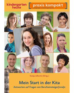 Mein Start in der Kita. Antworten auf Fragen von Berufseinsteiger(inne)n