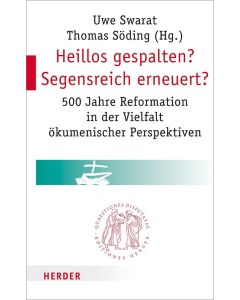 Heillos gespalten? Segensreich erneuert?