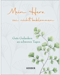 Mein Herz, sei nicht beklommen