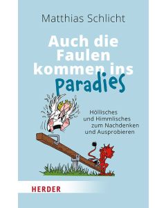 Auch die Faulen kommen ins Paradies