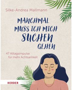 Manchmal muss ich mich suchen gehen